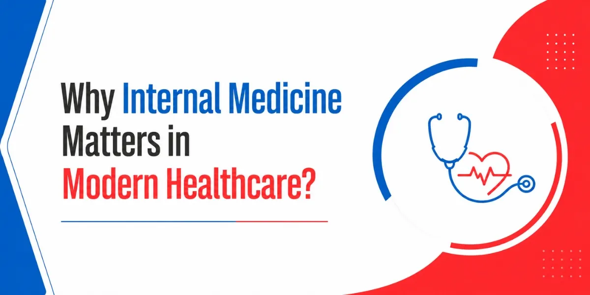 Why Internal Medicine Matters In Modern Healthcare?